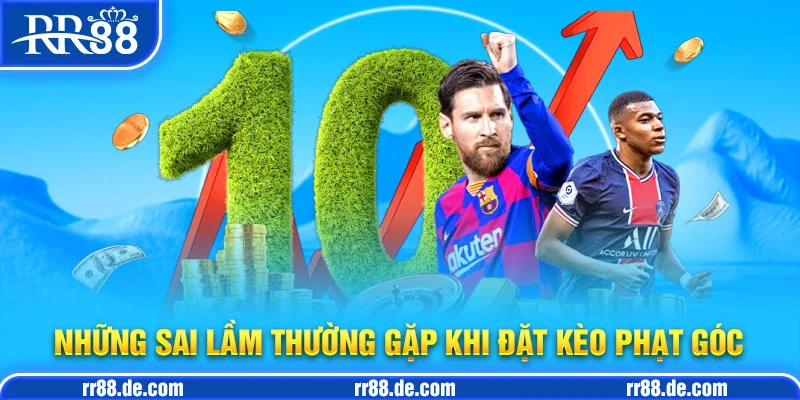 Những Sai Lầm Thường Gặp Khi Đặt Kèo Phạt Góc