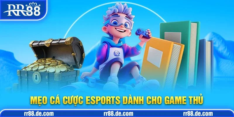 Mẹo Cá Cược Esports dành cho game thủ