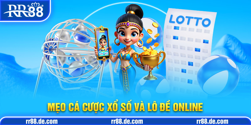 Mẹo Cá Cược Xổ Số và Lô Đề Online