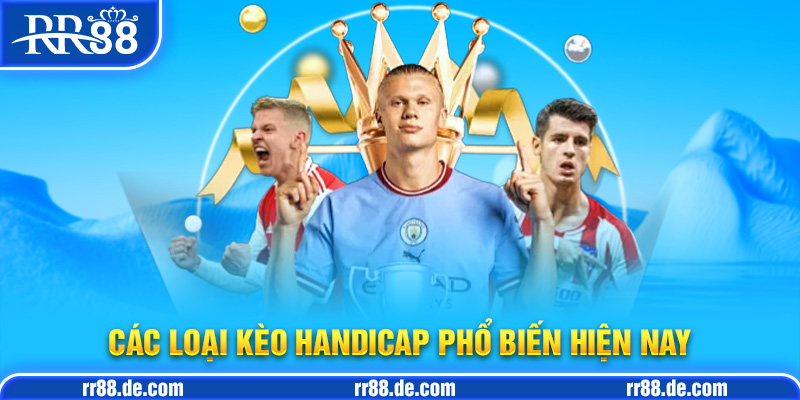 Handicap Là Gì? Các Loại Kèo Handicap Phổ Biến