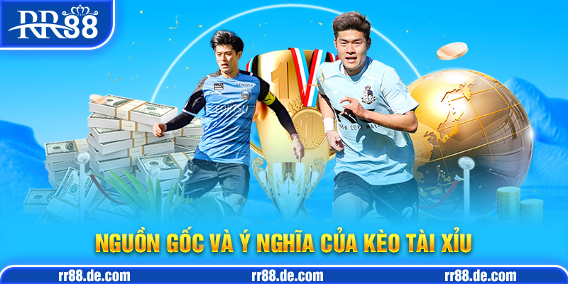 Nguồn Gốc và Ý Nghĩa Của Kèo Tài Xỉu