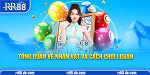 Cách Chơi Logan - Cách Chơi Logan Nâng Cao
