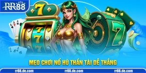 Nổ Hũ Thần Tài - Mẹo Chơi Nổ Hũ Thần Tài Dễ Thắng