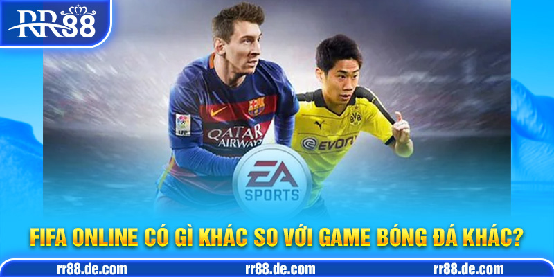 FiFa Online Có Gì Khác So Với Game Bóng Đá Khác?