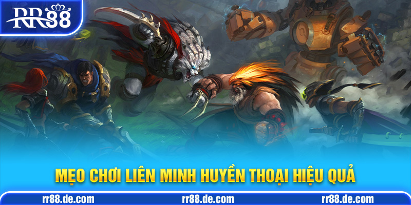 Cách Chơi Liên Minh Huyền Thoại Cho Người Mới