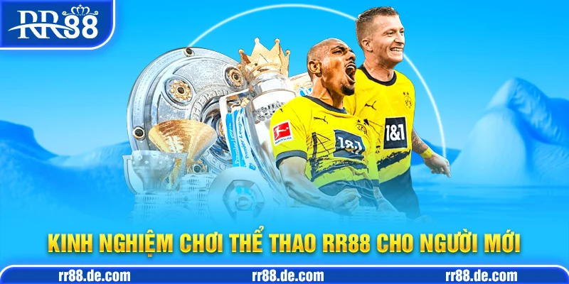 Kinh Nghiệm Chơi Thể Thao RR88 Cho Người Mới