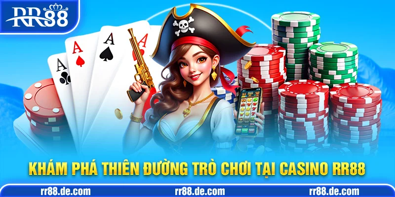 Khám Phá Thiên Đường Trò Chơi Tại Casino RR88