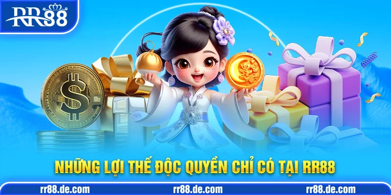 Những Lợi Thế Độc Quyền Chỉ Có Tại RR88