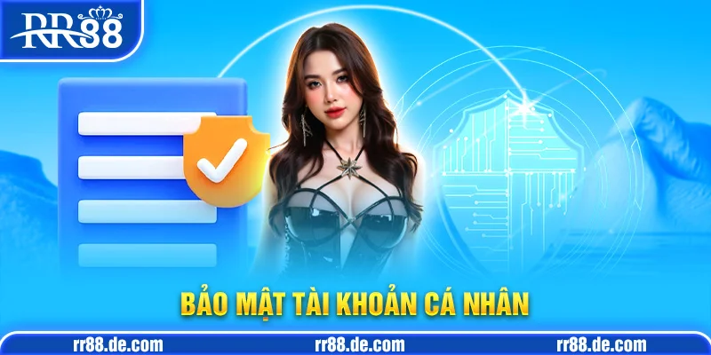 Bảo Mật Tài Khoản Cá Nhân 