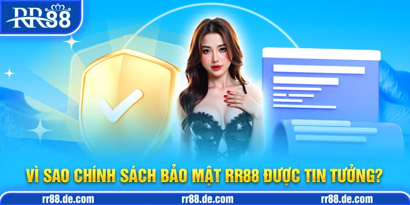 Vì Sao Chính Sách Bảo Mật RR88 Được Tin Tưởng? 