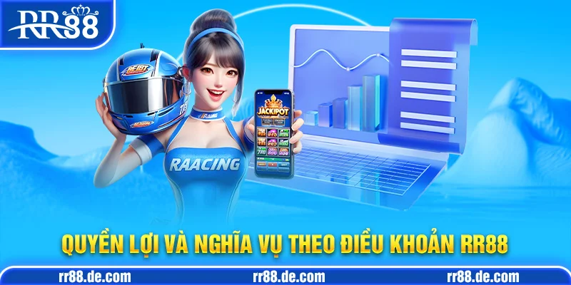 Quyền Lợi và Nghĩa Vụ Theo Điều Khoản RR88