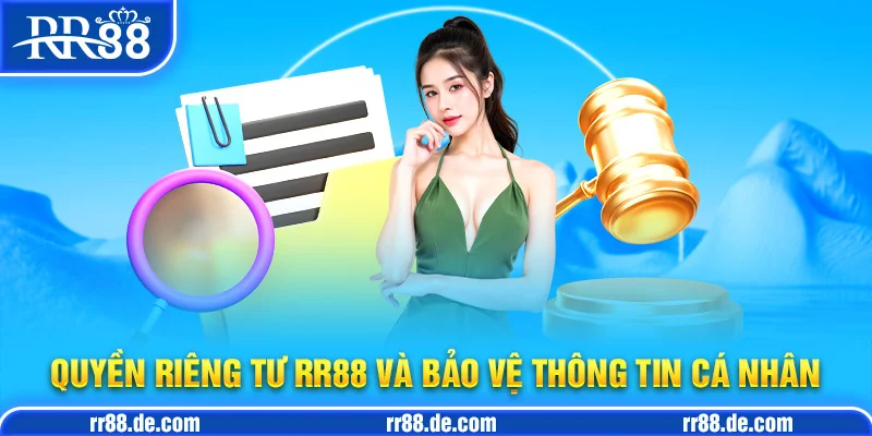 Quyền Riêng Tư RR88 và Bảo Vệ Thông Tin Cá Nhân