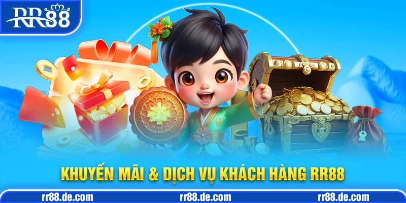 Khuyến Mãi & Dịch Vụ Khách Hàng RR88