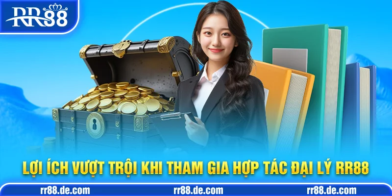 Lợi Ích Vượt Trội Khi Tham Gia Hợp Tác Đại Lý RR88