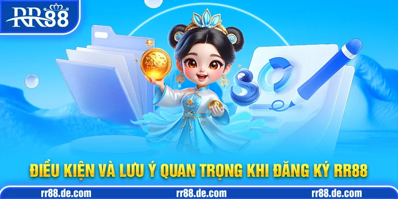 Điều Kiện và Lưu Ý Quan Trọng Khi Đăng Ký RR88