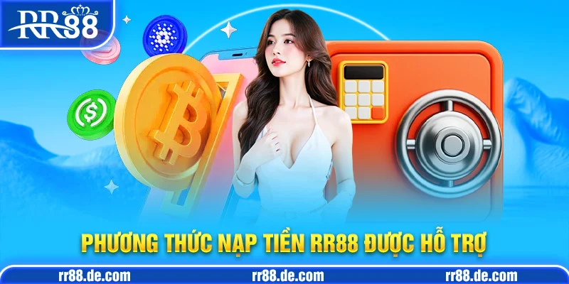 Phương Thức Nạp Tiền RR88 Được Hỗ Trợ
