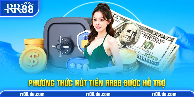 Phương Thức Rút Tiền RR88 Được Hỗ Trợ