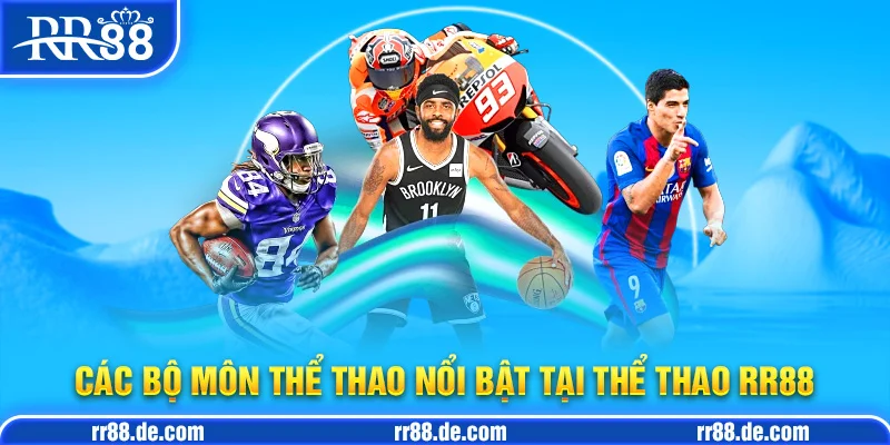 Các Bộ Môn Thể Thao Nổi Bật Tại Thể Thao RR88